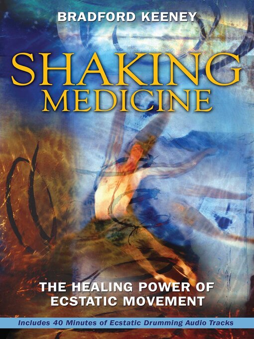 Title details for Shaking Medicine by Bradford Keeney - Available